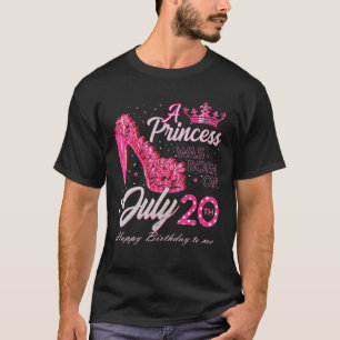 A Princess Was Born On July 20 High Heels July 20T T-Shirt