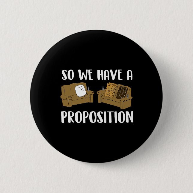 A Proposition Funny Smores Innuendo Camping Bonfir 2 Inch Round Button (Front)