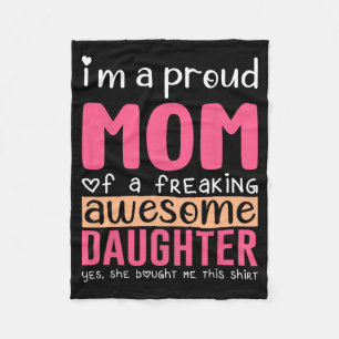 A Proud Mom Shirt Gift From Daughter Funny Mothers Fleece Blanket