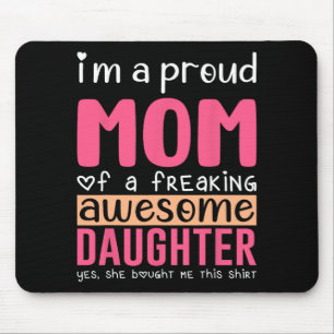 A Proud Mom Shirt Gift From Daughter Funny Mothers Mouse Pad