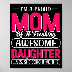 A Proud Mom Shirt Gift From Daughter Funny Mothers Poster