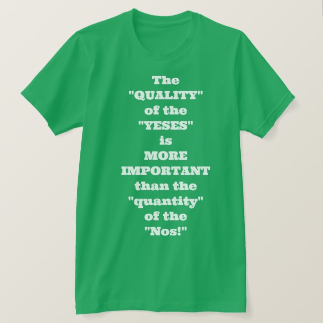A "Quality" Yes! T-Shirt (Design Front)
