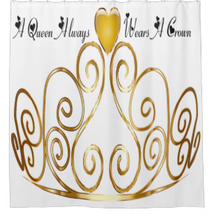 a queen always wears a crown shower curtain