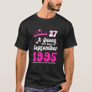 A Queen Are Born In September 1995 Happy Birthday  T-Shirt
