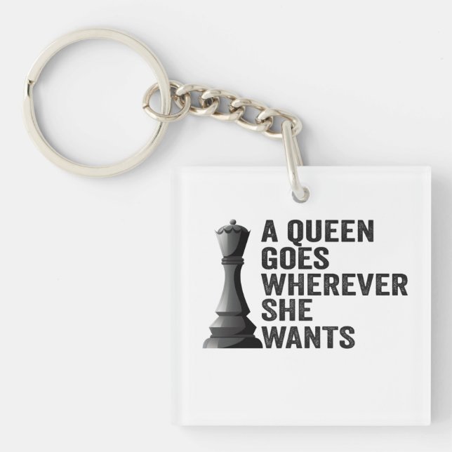 A Queen Goes Wherever She Wants Funny Chess Lover Keychain (Front)