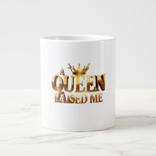 A Queen Raised Me Gold Design Bold Mother’s Day Large Coffee Mug