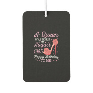 A Queen Was Born In August 1985 Happy Birthday To Air Freshener