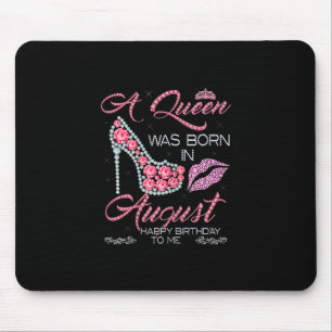 A Queen Was Born In August Birthday Gift For Women Mouse Pad
