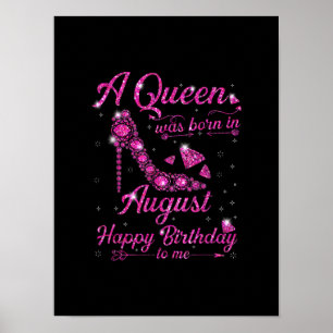 A Queen Was Born In August Birthday Gift Women Poster