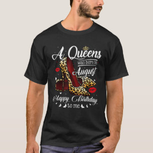 A Queen Was Born In August Leopard High Heels Love T-Shirt