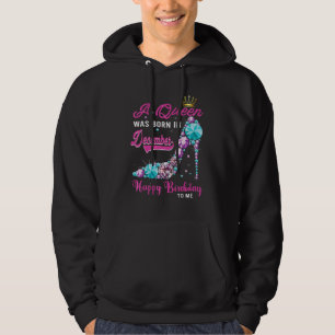 A Queen Was Born In December Happy Birthday To Me Hoodie