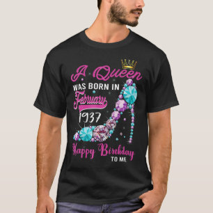 A Queen Was Born In February 1937 Happy 86th Birth T-Shirt