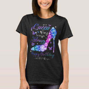 A Queen Was Born In February Stepping Into My Birt T-Shirt