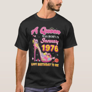 A Queen Was Born In January 1976 Happy Birthday To T-Shirt