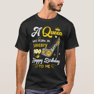A Queen Was Born In January 1990 Happy Birthday To T-Shirt
