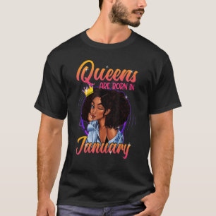 A Queen Was Born In January Happy Birthday To Me B T-Shirt