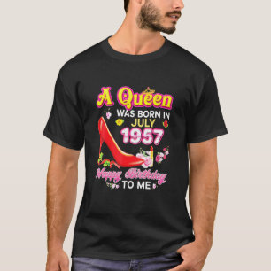A Queen Was Born In July 1957 64th Happy Birthday  T-Shirt