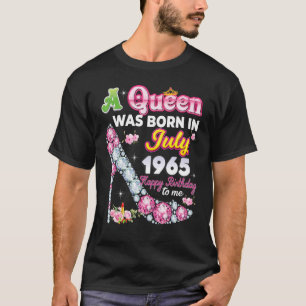 A Queen Was Born In July 1965 Happy 57th Birthday  T-Shirt