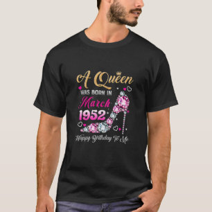 A Queen Was Born In March 1952 70Th Birthday Gift T-Shirt