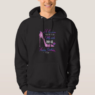 A Queen Was Born In March 1998 Happy Birthday To M Hoodie