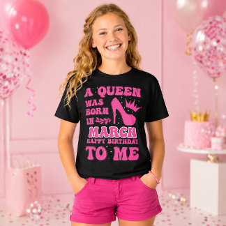 A Queen Was Born in March – Stylish Birthday Gift T-Shirt