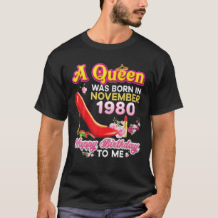 A Queen Was Born In November 1980 Happy 40th Birth T-Shirt