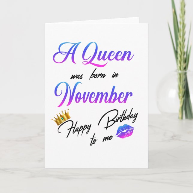 A Queen Was Born In November Happy Birthday To Me Card (Front)