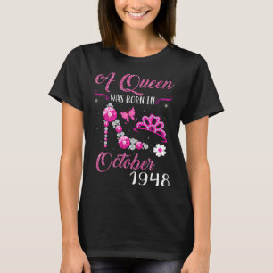 A Queen Was Born in October 1948 73 year old T-Shirt