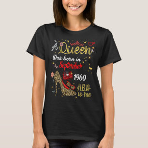 A Queen Was Born In September 1960 Happy 62nd Birt T-Shirt