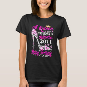 A Queen Was Born In September 2011 11th Birthday H T-Shirt