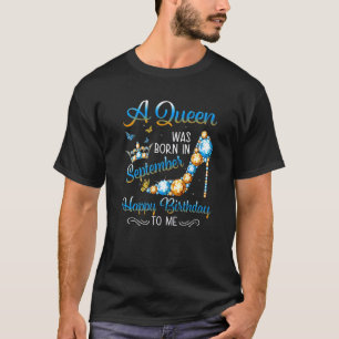 A Queen Was Born In September Birthday   T-Shirt