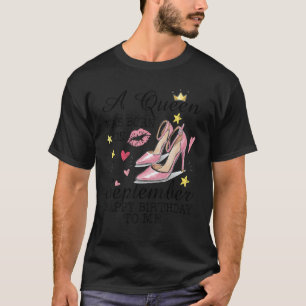 A Queen Was Born In September  Cute Birthday T-Shirt