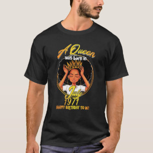 A Queen Was Born July 1971 49 Years Old Birthday T-Shirt