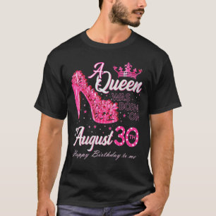 A Queen Was Born on August 30 High Heel August 30t T-Shirt