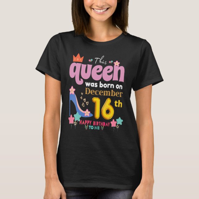A Queen Was Born On December 16 16th, December Bir T-Shirt (Front)