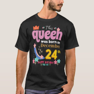 A Queen Was Born On December 24 24th, December Bir T-Shirt