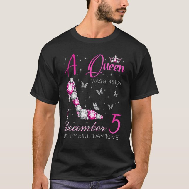 A Queen Was Born on December 5 5th December Bday P T-Shirt (Front)