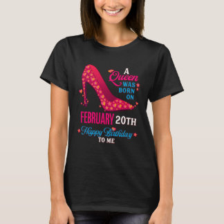 A Queen Was Born On February 20th Girls Women T-Shirt