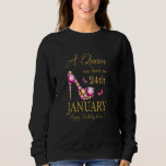A queen was born on January 24th Birthday Funny bi Sweatshirt<br><div class="desc">A queen was born on January 24th Birthday Funny birthday</div>