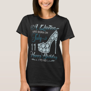 A Queen Was Born On July 11 Born In 11th July Birt T-Shirt