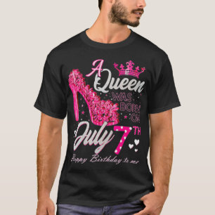 A Queen Was Born on July 7, July 7th Birthday High T-Shirt
