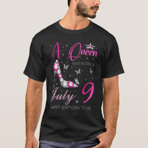 A Queen Was Born On July 9  9th July Birthday Part T-Shirt
