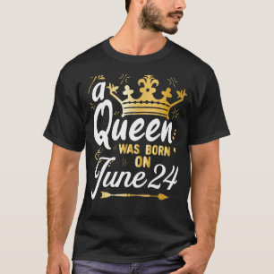 A Queen Was Born on June 24, Cute Girly June 24th  T-Shirt