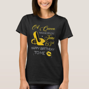 A Queen Was Born On June 3rd Happy Birthday To Me T-Shirt