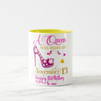A Queen Was Born on November 13, 13th November Bir Two-Tone Coffee Mug
