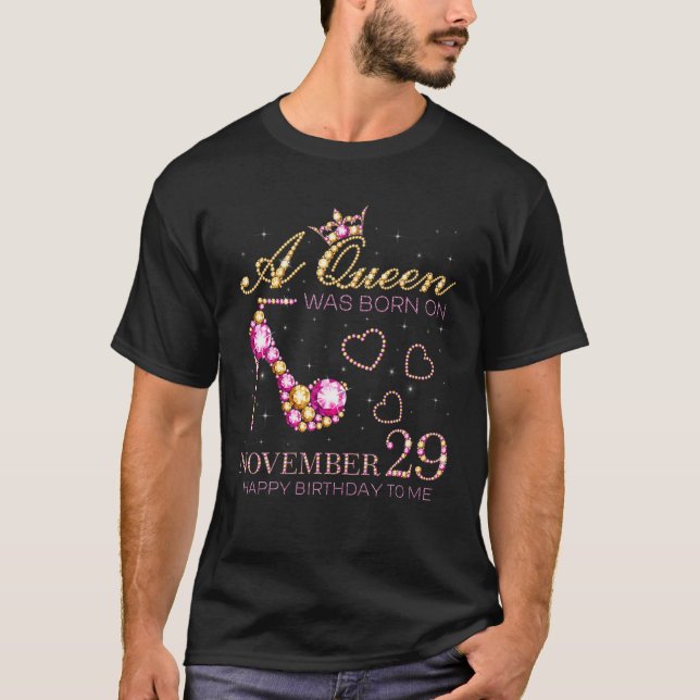 A Queen Was Born On November 29 Happy Birthday To T-Shirt (Front)