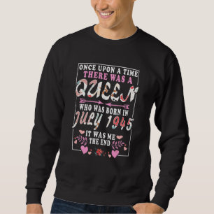 A Queen Who Was Born In July 1945 Birthday Women Sweatshirt
