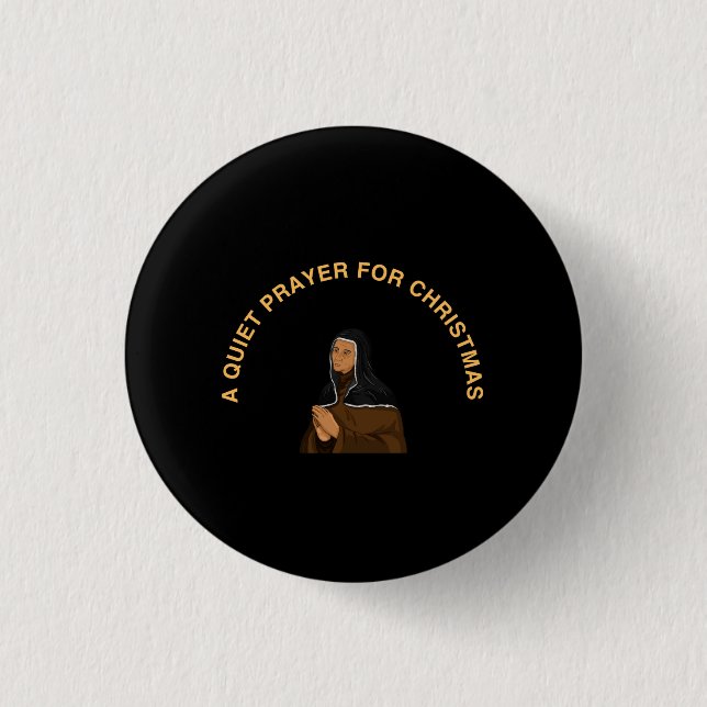 A QUIET PRAYER FOR CHRISTMAS 1 INCH ROUND BUTTON (Front)