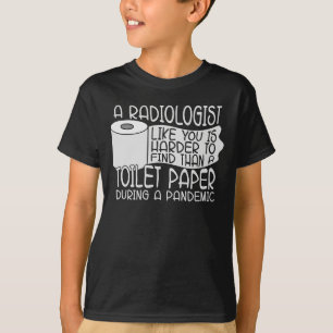 A Radiologist Toilet Paper Radiology X-Ray Rad T-Shirt