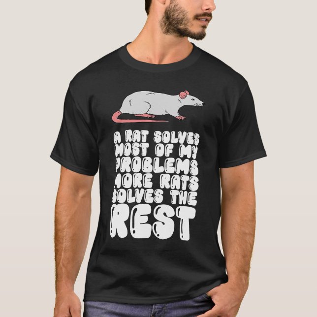 A Rat Solves Most Of My Problems More Rats Solves  T-Shirt (Front)